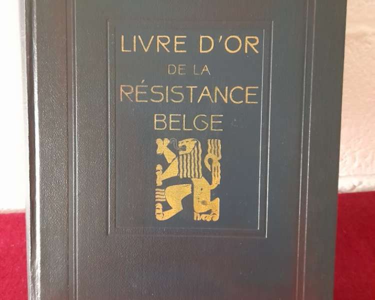 Le livre d'or de la Résistance belge